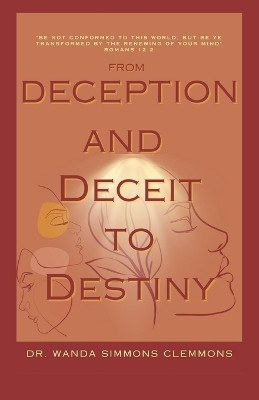 From Deception and Deceit to Destiny(English, Paperback, Simmons Clemmons Wanda MD)