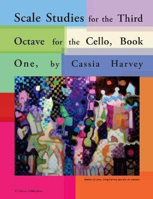Scale Studies for the Third Octave for the Cello, Book One(English, Paperback, Harvey Cassia)