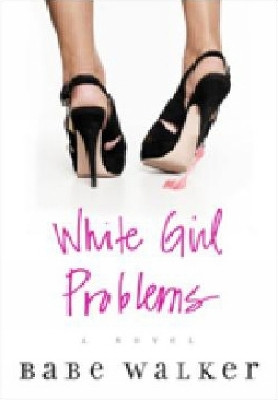 White Girl Problems(English, Paperback, Walker Babe)