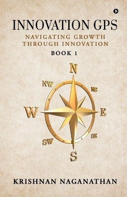 Innovation GPS(English, Paperback, Krishnan Naganathan)