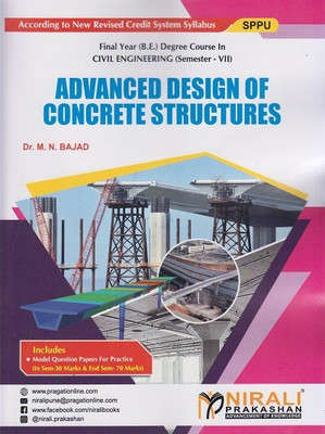 ADVANCED DESIGN OF CONCRETE STRUCTURES - Final Year BE Degree Course in Civil Engineering - Semester 7 - SPPU(Paperback, Dr. M. N. Bajad)