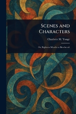 Scenes and Characters(English, Paperback, Yonge Charlotte M (Charlotte Mary))