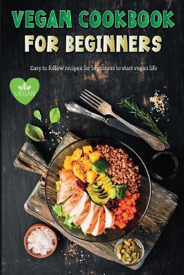 Vegan Recipe Book for Beginners(English, Paperback, Alexandru Ispas)