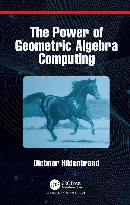 The Power of Geometric Algebra Computing(English, Hardcover, Hildenbrand Dietmar)