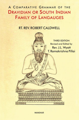 A Comparative Grammar of the Dravidian or South Indian Family of Languages(English, Hardcover, Caldwell Rt. Rev. Robert)