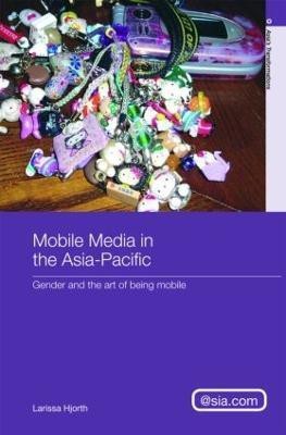 Mobile Media in the Asia-Pacific(English, Hardcover, Hjorth Larissa)