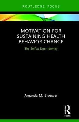 Motivation for Sustaining Health Behavior Change(English, Hardcover, Brouwer Amanda M.)