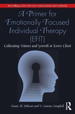 A Primer for Emotionally Focused Individual Therapy (EFIT)(English, Paperback, Johnson Susan M.)