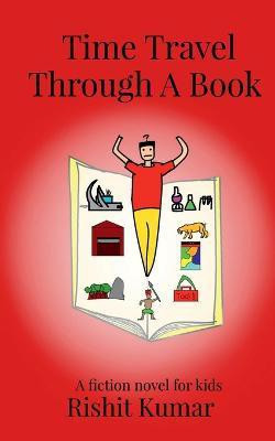 Time Travel Through A Book(English, Paperback, Kumar Rishit)