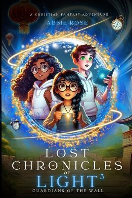Lost Chronicles of Light Book 3(English, Paperback, Rose Abbie)