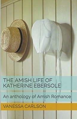 The Amish Life of Katherine Ebersole(English, Paperback, Carlson Vanessa)