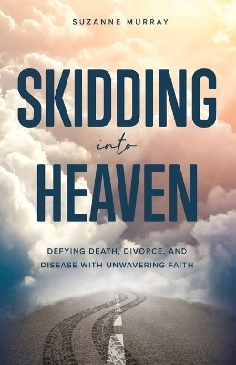 Skidding Into Heaven(English, Paperback, Murray Suzanne)