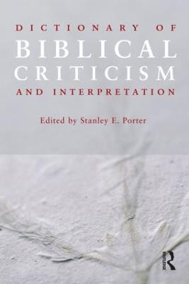 Dictionary of Biblical Criticism and Interpretation(English, Paperback, Porter Stanley E.)