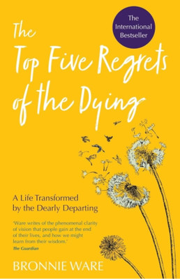 The Top Five Regrets of the Dying(Paperback, BRONNIE WARE)