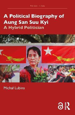 A Political Biography of Aung San Suu Kyi(English, Paperback, Lubina Michal)