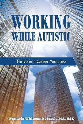 Working While Autistic(English, Paperback, Marsh Wendela Whitcomb)