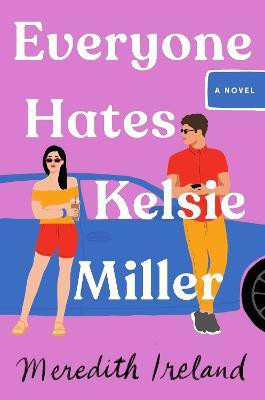 Everyone Hates Kelsie Miller(English, Paperback, Ireland Meredith)
