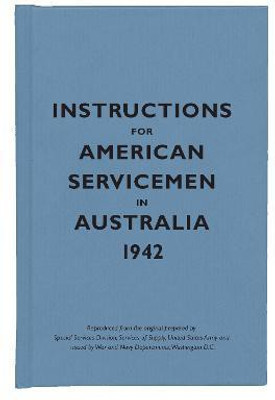 Instructions for American Servicemen in Australia, 1942(English, Hardcover, Library Bodleian)