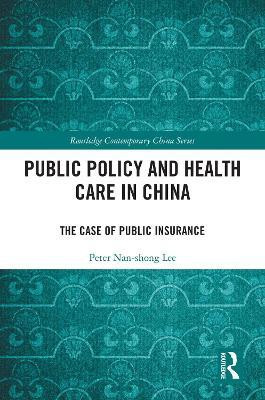 Public Policy and Health Care in China(English, Electronic book text, Lee Peter Nan-shong)