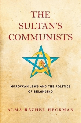 The Sultan's Communists(English, Electronic book text, Heckman Alma Rachel)