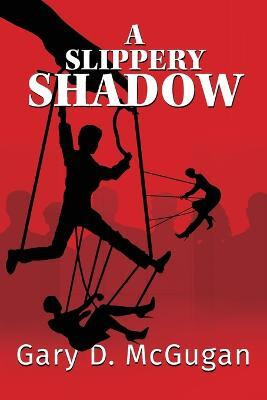 A Slippery Shadow(English, Paperback, McGugan Gary D)