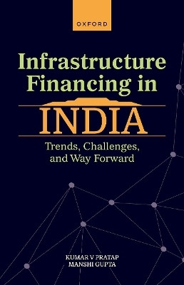 Infrastructure Financing in India(English, Hardcover, Pratap Kumar V Dr)