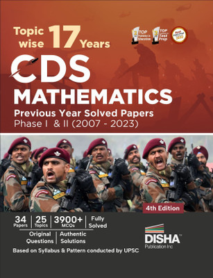 Topic-wise 17 CDS Mathematics Previous Year Solved Papers Phase I & II (2007 - 2023) 4th Edition | Combined Defence Services PYQs(Paperback, Disha Experts)