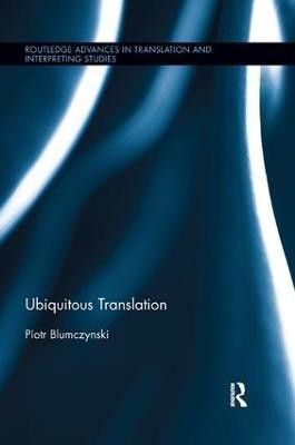 Ubiquitous Translation(English, Paperback, Blumczynski Piotr)