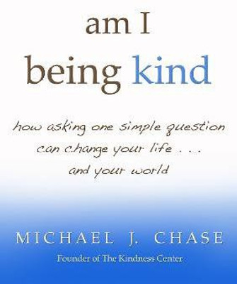 am I being kind(English, Paperback, Chase Michael J.)