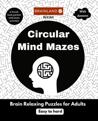 Circular Mind Mazes - Brain Relaxing Puzzles for Adults(Paperback, Brainland Books)