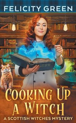 Cooking Up a Witch(English, Paperback, Green Felicity)