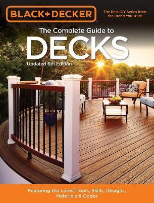Black & Decker The Complete Guide to Decks 6th edition(English, Electronic book text, Editors of Cool Springs Press)
