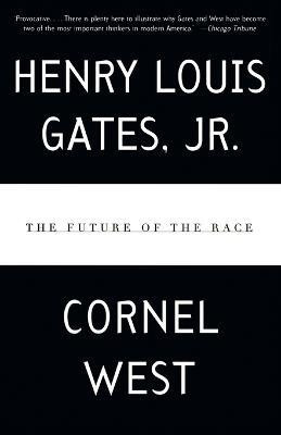 The Future of the Race(English, Paperback, Gates Henry Louis Jr.)