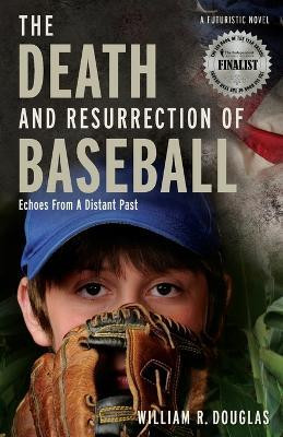 The Death and Resurrection of Baseball(English, Paperback, Douglas William R)