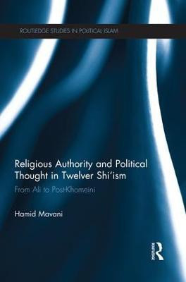Religious Authority and Political Thought in Twelver Shi'ism(English, Paperback, Mavani Hamid)