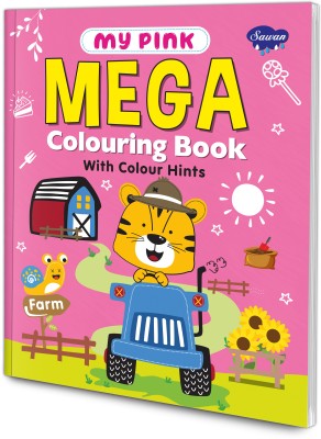 My Pink Mega Colouring Book With Colour Hints : Mega Colouring Book, Kids Colouring Book, Children colouring book, Fun colouring adventure(Paperback, SAWAN)