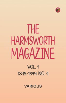 The Harmsworth Magazine, Vol. 1, 1898-1899, No. 4(Paperback, Various)