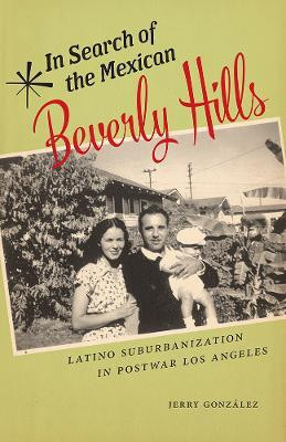 In Search of the Mexican Beverly Hills(English, Electronic book text, Gonzalez Jerry)
