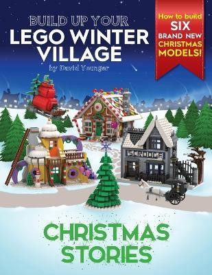 Build Up Your LEGO Winter Village(English, Paperback, Younger David)