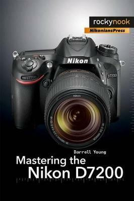 Mastering the Nikon D7200(English, Paperback, Young Darrell)