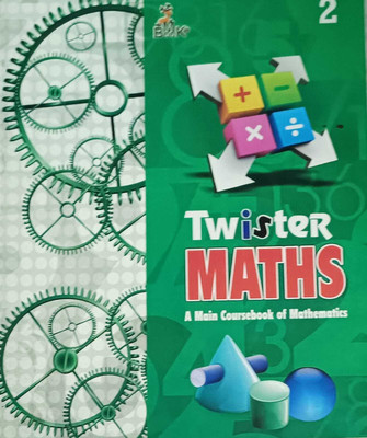 TWISTER MATHS A MAIN COURSEBOOK OF MATHEMATICS CLASS 2(kolkata, BMK BOOKSPVT.LTD.)