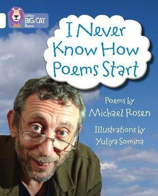 I Never Know How Poems Start(English, Paperback, Rosen Michael)