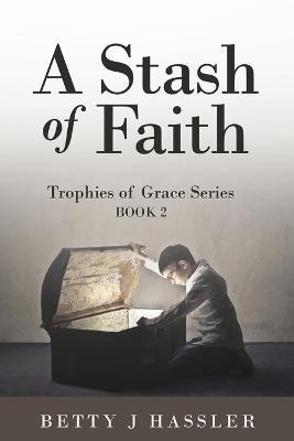 A Stash of Faith(English, Paperback, Hassler Betty J)