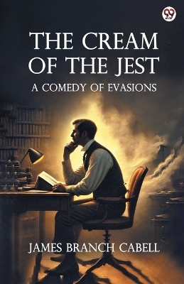 The Cream Of The JestA Comedy of Evasions (Edition1)(English, Paperback, Cabell James Branch)