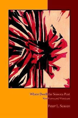 Where Dwell the Seasons Past(English, Paperback, Scacco Peter L.)