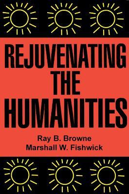 Rejuvenating the Humanities(English, Paperback, University of Wisconsin Press)