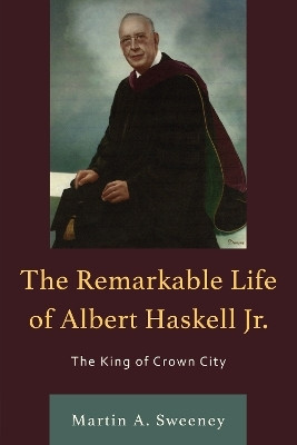 The Remarkable Life of Albert Haskell, Jr.(English, Paperback, Sweeney Martin A.)