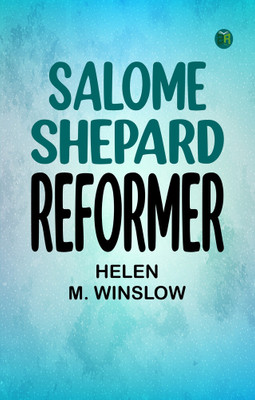 Salome Shepard, reformer(Paperback, Helen M. Winslow)