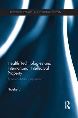 Health Technologies and International Intellectual Property Law(English, Paperback, Li Phoebe)