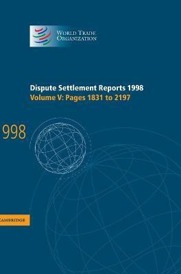 Dispute Settlement Reports 1998: Volume 5, Pages 1831-2197(English, Hardcover, unknown)